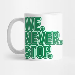 WE.NEVER.STOP, Glasgow Celtic Football Club Green and White Layered Text Design Mug